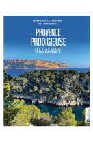 Provence prodigieuse - les plus beaux sites naturels