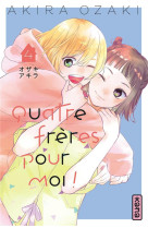 Quatre freres pour moi ! t04