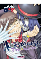 Ma revenante bien-aimee t06