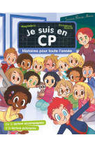 Je suis en cp - histoires pour toute l-annee