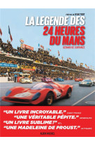 La legende des 24 heures du mans - edition 2021