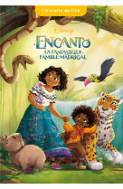 Encanto, la fantastique famille madrigal - l'histoire du film - disney