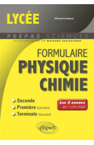 Formulaire physique-chimie lycee  les 3 annees en 1 clin d-oeil