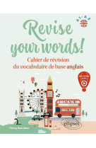 Revise your words! a1-a2 - cahier de revision du vocabulaire de base anglais (avec fichiers audio)