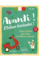 Avanti ! l-italiano divertendosi ! a1-a2+ - cahier d-activites pour reviser son italien en s-amusant