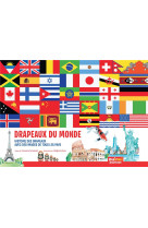 Drapeaux du monde - l-histoire en images de 267 pays et leurs drapeaux