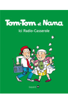 Tom tom et nana t11 ici radio casserole