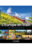 L-europe en train - 50 itineraires de reve