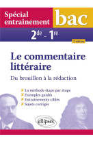 Spécial entraînement. le commentaire littéraire. du brouillon à la rédaction. seconde - première