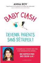 Baby clash, devenir parents sans s'étriper !