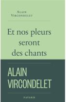 Et nos pleurs seront des chants...