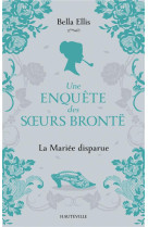 Une enquete des soeurs bronte, t1 : la mariee disparue