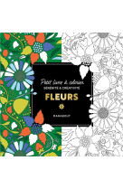 Le petit livre de coloriages - fleurs