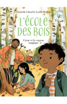 L-ecole des bois t03 cesar et le crayon magique