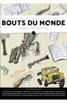 Revue bouts du monde n 57 - archeologues - carnets de voyageurs