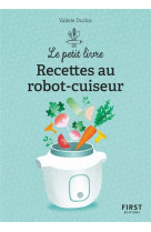 Le petit livre de recettes au robot cuiseur, 2e ed