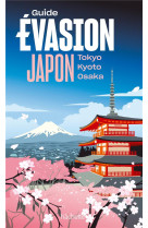 Japon guide evasion - tokyo, kyoto, osaka