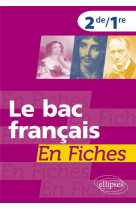 Le bac francais en fiches.2nde 1re