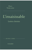 L-insaisissable - lettres choisies