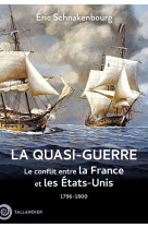 La quasi-guerre - le conflit entre la france et les etats unis 1796-1800