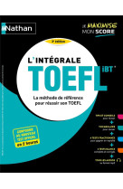 L-integrale toefl - la methode de reference pour reussir son toefl