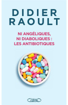 Ni angéliques, ni diaboliques : les antibiotiques