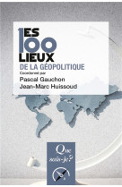 Les 100 lieux de la geopolitique