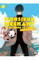 Monsieur mechant va detruire la terre (apres ses conges) t01