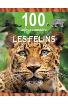 Les félins - 100 infos à connaître