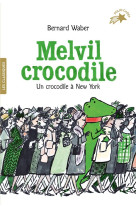 Melvil crocodile t02 un crocodile a new york