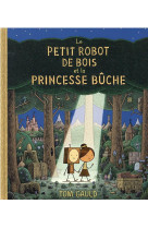 Le petit robot de bois et la princesse bûche