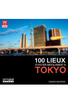 100 lieux a visiter absolument a tokyo