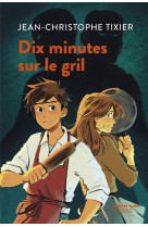 Dix minutes sur le grill