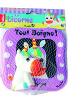 Tout baigne - la licorne