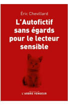 L-autofictif sans egards pour le lecteur sensible