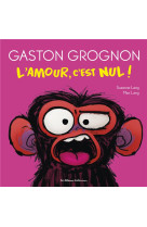 Gaston grognon l- amour c-est nul