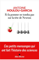 Et la pomme ne tomba pas sur la tête de newton