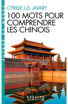 100 mots pour comprendre les chinois (espaces libres - autour du monde)