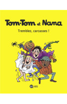 Tom tom et nana t26 tremblez, carcasses