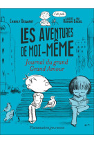 Les aventures de moi-meme t02 journal du grand grand amour