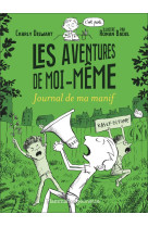 Les aventures de moi-meme t03 journal de ma manif