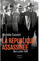 La republique assassinee - mars juillet 1940