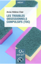 Les troubles obsessionnels compulsifs (toc)