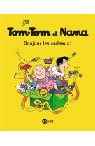 Tom tom et nana t13 bonjour les cadeaux