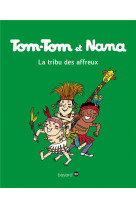 Tom tom et nana t14 la tribu des affreux ne