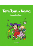 Tom tom et nana t16 abracada...boum ! ne