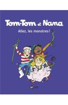 Tom tom et nana t17 allez les monstres