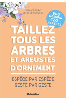 Taillez tous les arbres et arbustes d-ornement