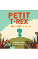 Petit t-rex et l-impossible calin