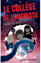 Le gang du cdi t01 le college de l-angoisse